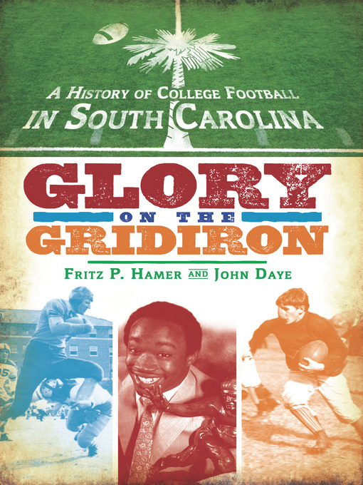 Title details for A History of College Football in South Carolina by Fritz P. Hamer - Available